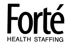 FORTÉ HEALTH STAFFING trademark