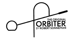THE ORIGINAL ORBITER BY ROBERT SONNEMAN trademark