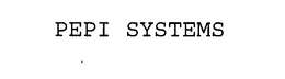 PEPI SYSTEMS trademark