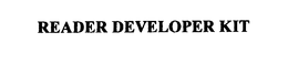 READER DEVELOPER KIT trademark