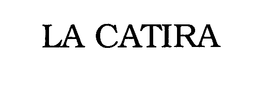 LA CATIRA trademark