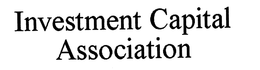 INVESTMENT CAPITAL ASSOCIATION trademark