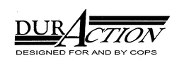 DURACTION DESIGNED FOR AND BY COPS trademark