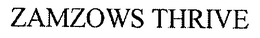 ZAMZOWS THRIVE trademark