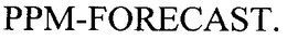 PPM-FORECAST trademark