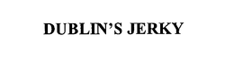 DUBLIN'S JERKY trademark