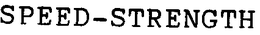 SPEED-STRENGTH trademark