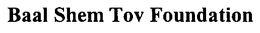 BAAL SHEM TOV FOUNDATION trademark