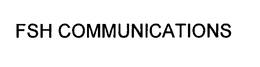 FSH COMMUNICATIONS trademark