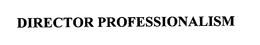 DIRECTOR PROFESSIONALISM trademark