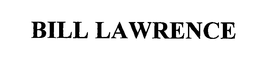 BILL LAWRENCE trademark