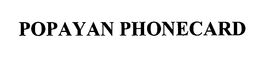 POPAYAN PHONECARD trademark