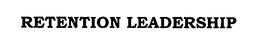 RETENTION LEADERSHIP trademark