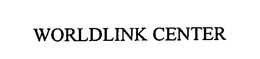 WORLDLINK CENTER trademark