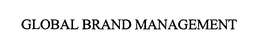 GLOBAL BRAND MANAGEMENT trademark