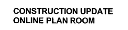 CONSTRUCTION UPDATE ONLINE PLAN ROOM trademark