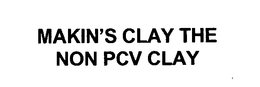MAKIN'S CLAY THE NON PCV CLAY trademark