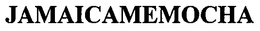 JAMAICAMEMOCHA trademark