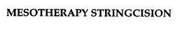MESOTHERAPY STRINGCISION trademark