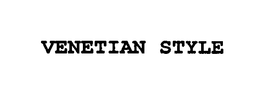 VENETIAN STYLE trademark