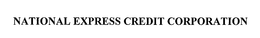 NATIONAL EXPRESS CREDIT CORPORATION trademark