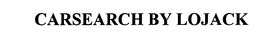 CARSEARCH BY LOJACK trademark