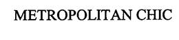 METROPOLITAN CHIC trademark