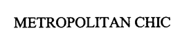 METROPOLITAN CHIC trademark