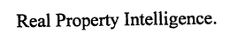 REAL PROPERTY INTELLIGENCE. trademark