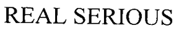 REAL SERIOUS trademark