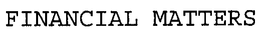 FINANCIAL MATTERS trademark