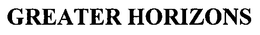 GREATER HORIZONS trademark