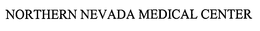 NORTHERN NEVADA MEDICAL CENTER trademark