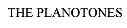 THE PLANOTONES trademark