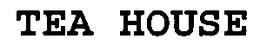 TEA HOUSE trademark