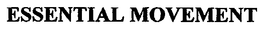 ESSENTIAL MOVEMENT trademark