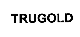 TRUGOLD trademark