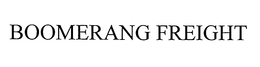 BOOMERANG FREIGHT trademark