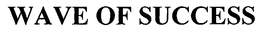 WAVE OF SUCCESS trademark