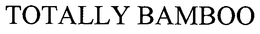 TOTALLY BAMBOO trademark