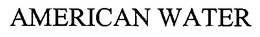 AMERICAN WATER trademark