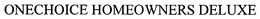 ONECHOICE HOMEOWNERS DELUXE trademark