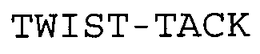 TWIST-TACK trademark
