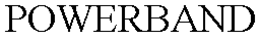 POWERBAND trademark