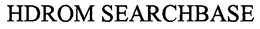 HDROM SEARCHBASE trademark