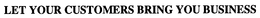 LET YOUR CUSTOMERS BRING YOU BUSINESS trademark