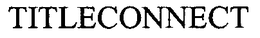 TITLECONNECT trademark