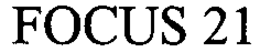 FOCUS 21 trademark