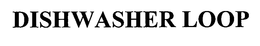 DISHWASHER LOOP trademark