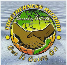 TOGETHERNESS RECORDS GOT IT GOING ON VARIOUS ARTISTS trademark
